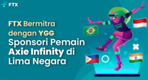 FTX Bermitra dengan YGG Sponsori Pemain Axie Infinity di Lima Negara